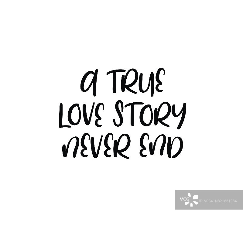 真正的爱情故事永远不会结束。手写的。书法贺卡，婚礼请柬图片素材