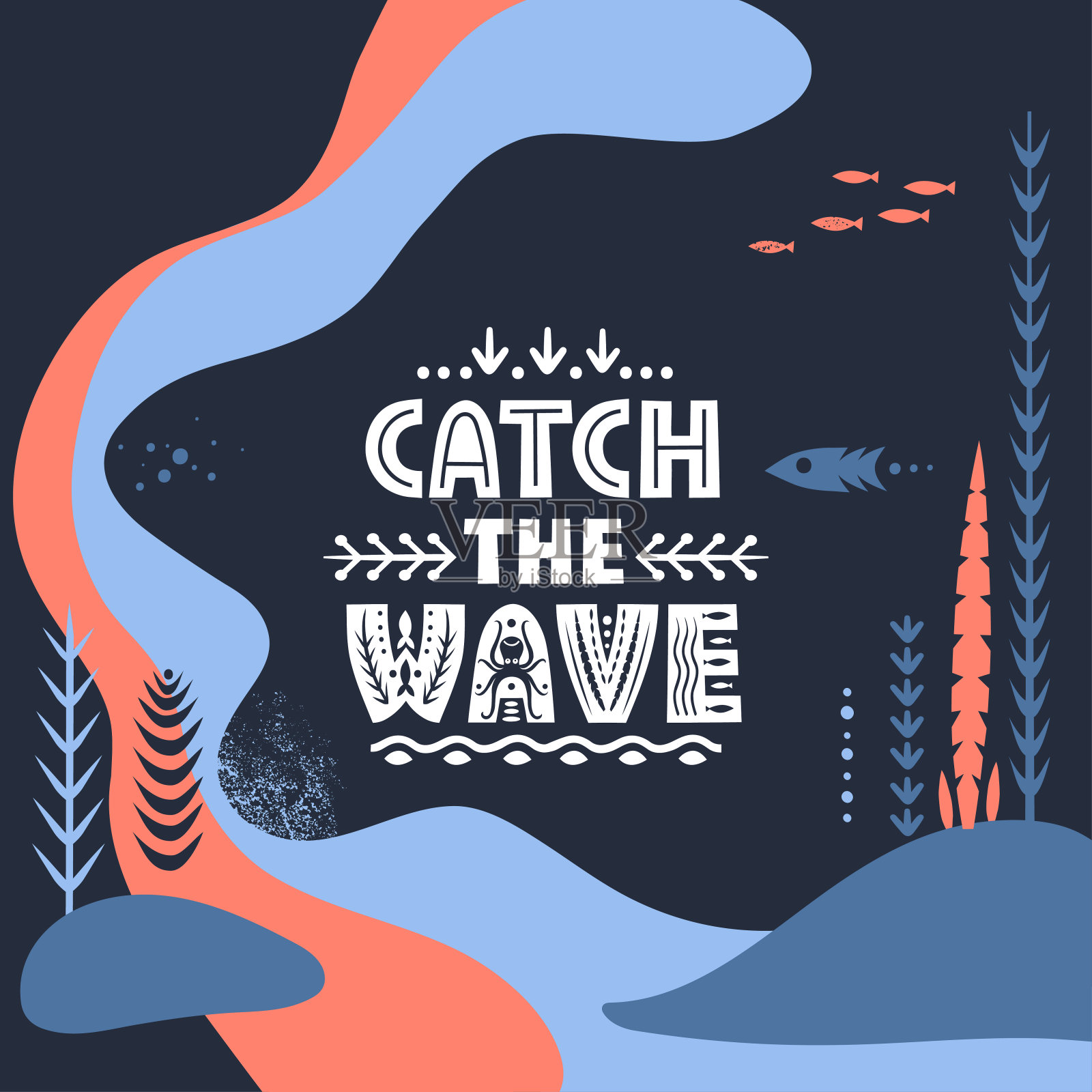 矢量手绘插图。以抽象的水下世界为背景，书写《Catch The Wave》。插画图片素材